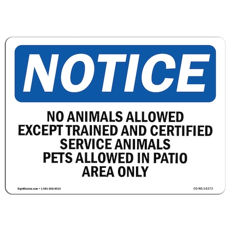 Signmission OSHA Notice Sign, 18" H, 24" W, No Animals Allowed Except Trained And Certified Sign, Landscape OS-NS-D-1824-L-14373
